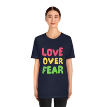 Load image into Gallery viewer, &quot;Love Over Fear&quot; Tee
