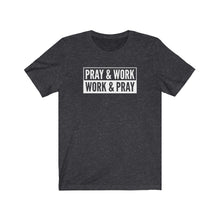 Load image into Gallery viewer, &quot;Pray and Work&quot; Tee - Dark
