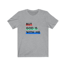 Load image into Gallery viewer, &quot;But God is With Me&quot; Jersey Short Sleeve Tee - Light
